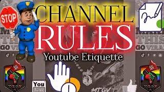 Youtube Etiquette amp Channel Guidelines [upl. by Ashly623]