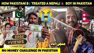 How Pakistani 🇵🇰 treated A Nepali 🇳🇵 boy without money in Pakistan 😭😭No money challenge [upl. by Stafford508]