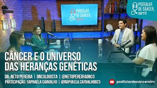 Pod Falar de Câncer Sim  Episódio 37  Câncer e o Universo das Heranças Genéticas [upl. by Nohtanhoj]