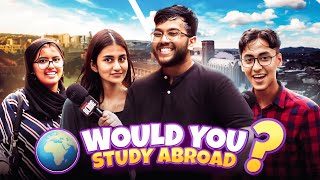 Would you STUDY ABROAD 🌎 [upl. by Rexanna]