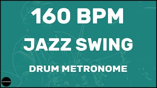 Jazz Swing  Drum Metronome Loop  160 BPM [upl. by Sower]