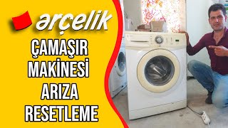 Arçelik Çamaşır Makinesi  Arıza Resetleme  Hata Kodu Silme Nasıl Yapılır [upl. by Aehtorod]