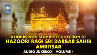 Hazoori Ragi Sri Darbar Sahib Amritsar  Gurbani Shabad Kirtan  Audio Jukebox Vol 1  Amritt Saagar [upl. by Akyeluz]