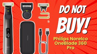 DONT BUY Philips Norelco OneBlade 360 Pro Until You See This 🔥🚫 6 Reasons [upl. by Asiret369]