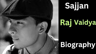 Sajjan Raj Vaidya biography  sajjan raj vaidya [upl. by Airdnaxela]