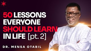 50 LESSONS EVERYONE SHOULD LEARN PART 2  DR MENSA OTABIL [upl. by Neirrad]