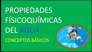 Propiedades Fisicoquimicas del Agua  Conceptos Básicos [upl. by Traweek]