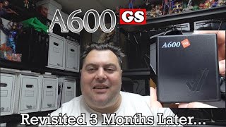 Revisiting the A600GS 3 months later [upl. by Trudey]