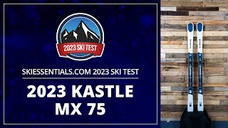 2023 Kastle MX 75  SkiEssentialscom Ski Test [upl. by Marala]