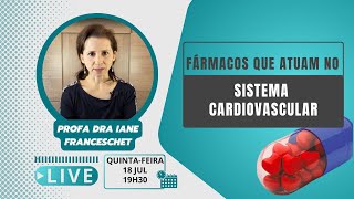 LIVE ▶️ Fármacos que atuam no Sistema Cardiovascular [upl. by Blight]