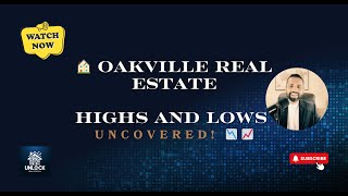 🏠 Oakville Real Estate  Highs and Lows Uncovered 📉📈 [upl. by Nrek]