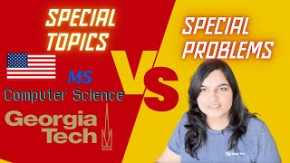 MS CS Courses  Special topics Special Problems  Georgia Tech  MS in USA [upl. by Demott345]