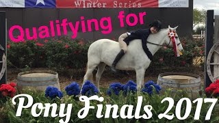 QUALIFYING FOR PONY FINALS 2017 HORSE SHOW VLOG [upl. by Htebasil483]