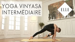 Cours de Yoga Vinyasa niveau Intermédiaire I ELLE Yoga [upl. by Aznarepse]