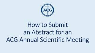 How to Submit an Abstract for an ACG Annual Meeting [upl. by Enelad]