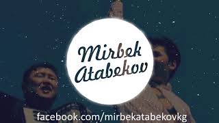 Mirbek Atabekov Jahstyk Kez New Song 2017 [upl. by Nylodnew]