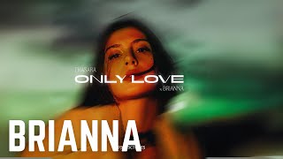 Thasara amp Brianna  Only Love [upl. by Erodavlas]