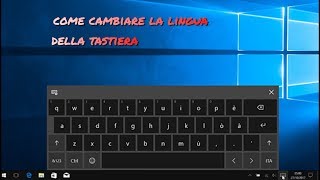 Tutorial Come cambiare la lingua della tastiera in Wndows 10 [upl. by Pollitt]