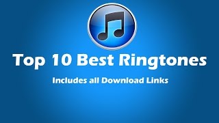 Top 10 Best Ringtones DOWNLOAD LINKS INCLUDED [upl. by Htims]