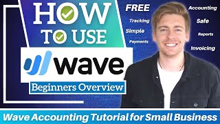 Wave Accounting Tutorial for Small Business  FREE Accounting Software Beginners Overview [upl. by Leerzej690]