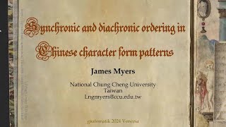 James Myers — Synchronic and diachronic ordering in Chinese character form patterns [upl. by Accem]