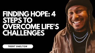 Finding Hope Trent Sheltons Guide to Overcoming Lifes Challenges [upl. by Lubeck710]