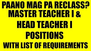 RECLASSIFICATION OF POSITION FOR MASTER TEACHER I AND HEAD TEACHER I  WITH LIST OF REQUIREMENTS [upl. by Chretien]