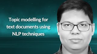 Topic modelling for text documents using NLP techniques  Akshay Jain  Conf42 ML 2024 [upl. by Ainomar937]