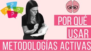 📣POR QUÉ USAR METODOLOGÍAS ACTIVAS 👩🏻‍🏫 [upl. by Lerret]