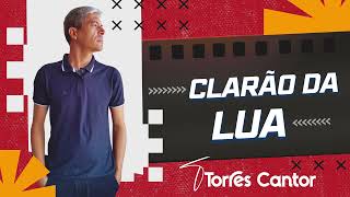 Clarão da Lua TORRES CANTOR [upl. by Jorrie]