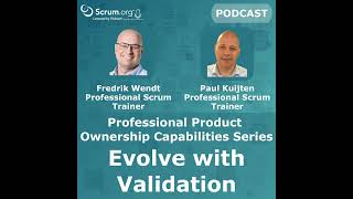 Product Ownership Capabilities Series  Evolve with Validation [upl. by Sapphera222]