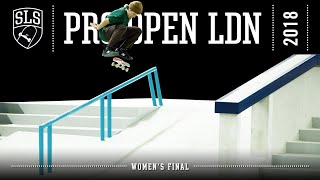 2018 SLS Pro Open London UK  WOMENS FINAL  Full Broadcast [upl. by Artekal]