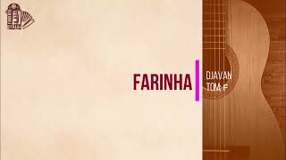 FARINHA  DJAVAN  Xote [upl. by Kurtis]