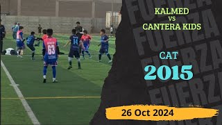 COPA CANTERAS Cat2015 Kalmed vs Cantera Kids  San HilarionSJL Lima 26 Oct 2024 [upl. by Bernardine]