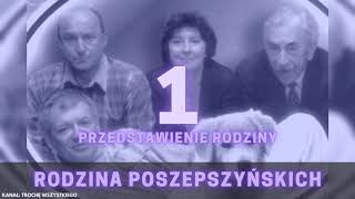 RODZINA POSZEPSZYŃSKICH odc 1  Przedstawienie rodziny [upl. by Rexer168]