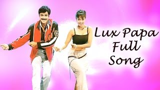 Lux Papa Full Song  Narasimha Naidu Movie  Bala Krishna Simran Preethi Jingania [upl. by Lotsirb]