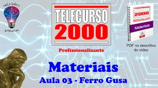 Telecurso 2000  Materiais  03 Ferro Gusa [upl. by Ajani17]