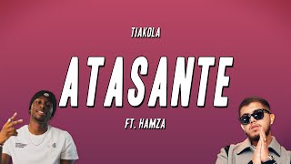 Tiakola  Atasanté ft Hamza Paroles [upl. by Hintze]