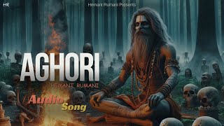 Aghori  Hemant Rumani  Mahadev Song  Aghori Song Official Rap Song 2024 [upl. by Sesylu]