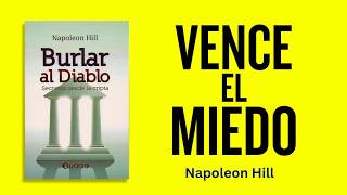 Descubre el Secreto para Vencer el Miedo y Controlar tu Mente Burlando al Diablo de Napoleon Hill [upl. by Ross683]