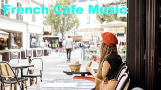 French Music in French Cafe 2024 Best of French Cafe Music Modern French Cafe Music Playlist [upl. by Einnhoj]