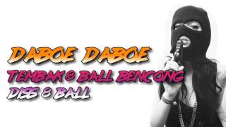 Daboe Daboe  Tembak 8 Ball Bencong Diss 8 Ball lagudisslama [upl. by Jaine]