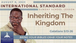 Inheriting the Kingdom Galatians 51326 August 6 2023 Sunday School Lesson [upl. by Ydde]