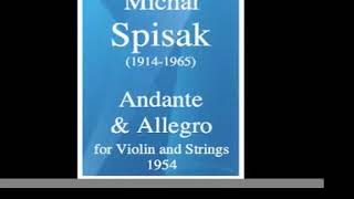 Michal Spisak 19141965  Andante and Allegro for Violin and Strings 1954 [upl. by Nobe]