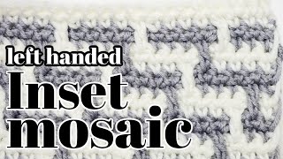 Inset Mosaic Crochet LEFT HANDED for BEGINNERS  NO TAILS [upl. by Sinned]