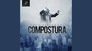 Voy a Perder la Compostura [upl. by Eikciv]