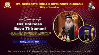 An Evening with Bava Thirumeni  St Georges Indian Orthodox Church  City of London  7 June 2024 [upl. by Eniluap]