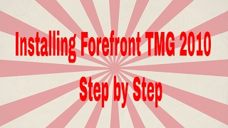 Installing Forefront TMG 2010 Step by Step [upl. by Annirac]