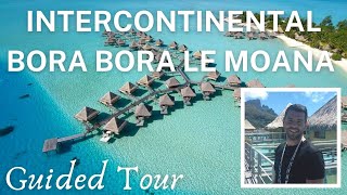 InterContinental Bora Bora Le Moana  Resort Tour [upl. by Peisch]