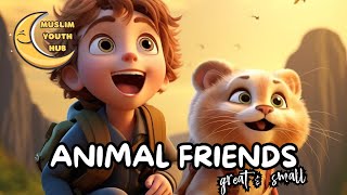 Islamic Songs For Kids 🎵 🌟  Animal Friends 🐱 🐦 🐠 🦓 🦁 🦒 🐘 🐒 [upl. by Aeila]